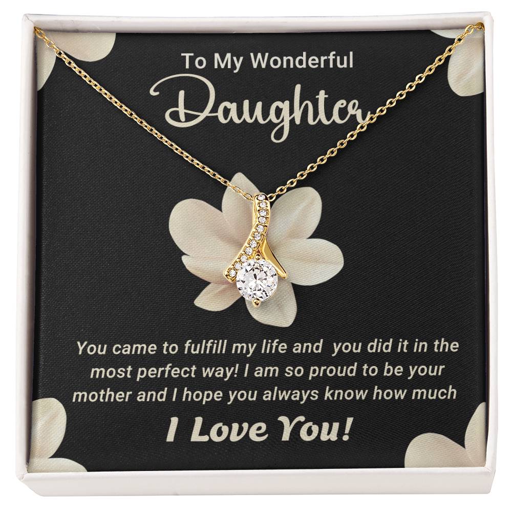 To My Wonderful Daughter - I Love You - Gift for Daughter - Alluring Beauty Necklace