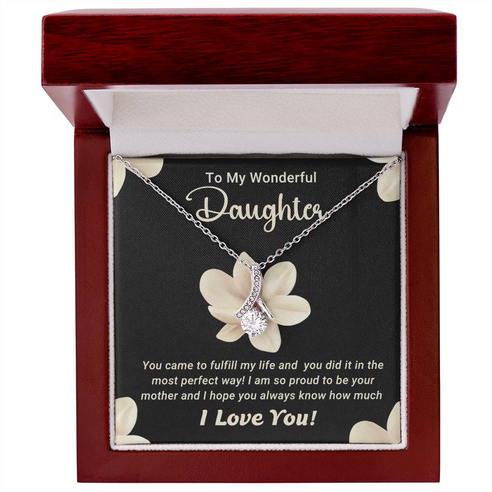 To My Wonderful Daughter - I Love You - Gift for Daughter - Alluring Beauty Necklace