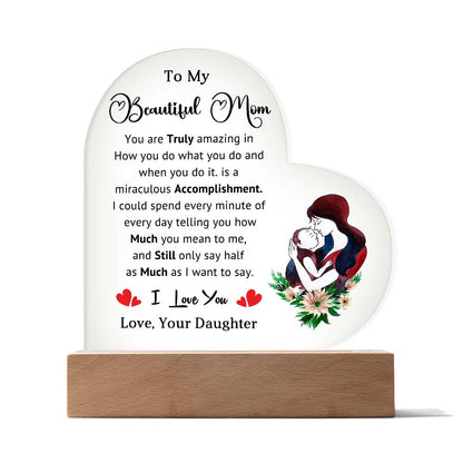 TO MY BEAUTIFUL MOM - HAPPY MOTHER'S DAY - ACRYLIC HEART PLAQUE