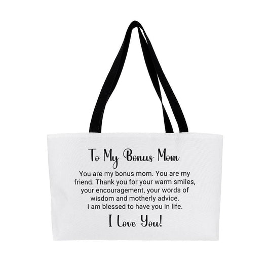 TO MY BONUS MOM - HAPPY MOTHER'S DAY - WEEKENDER TOTE