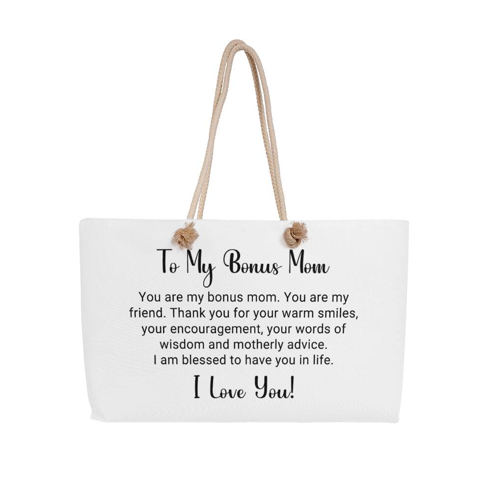 TO MY BONUS MOM - HAPPY MOTHER'S DAY - WEEKENDER TOTE